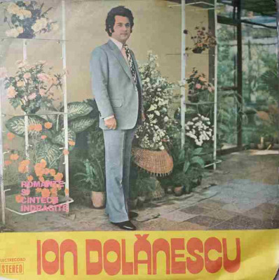 Disc vinil, LP. ROMANTE SI CANTECE INDRAGITE-ION DOLANESCU foto