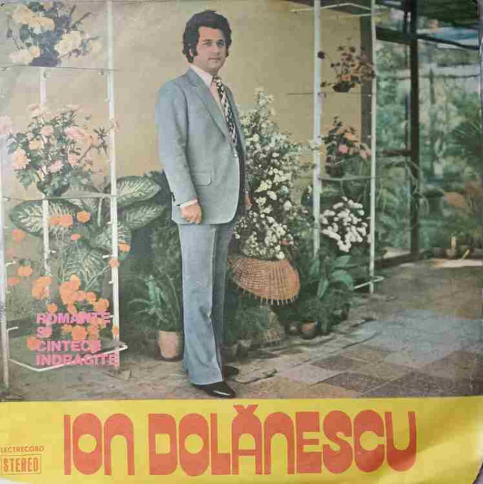 Disc vinil, LP. ROMANTE SI CANTECE INDRAGITE-ION DOLANESCU