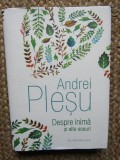DESPRE INIMA SI ALTE ESEURI DE ANDREI PLESU