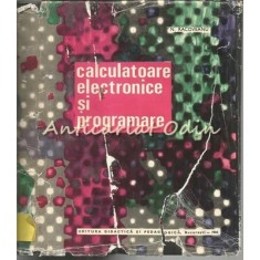 Calculatoare Electronice Si Programare - N. Racoveanu - Tiraj: 2130 Exemplare