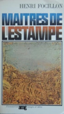 MAITRES DE L&amp;#039;ESTAMPE - HENRI FOCILLON (CARTE IN LIMBA FRANCEZA) foto