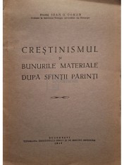Ioan G. Coman - Crestinismul si bunurile materiale dupa Sfintii Parinti (Editia: 1949) foto