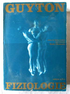 &amp;quot;FIZIOLOGIE&amp;quot;, Ed. a 5-a, Arthur C. Guyton. Editia in limba romana sub redactia Prof. Dr. Radu Carmaciu, 1996 foto