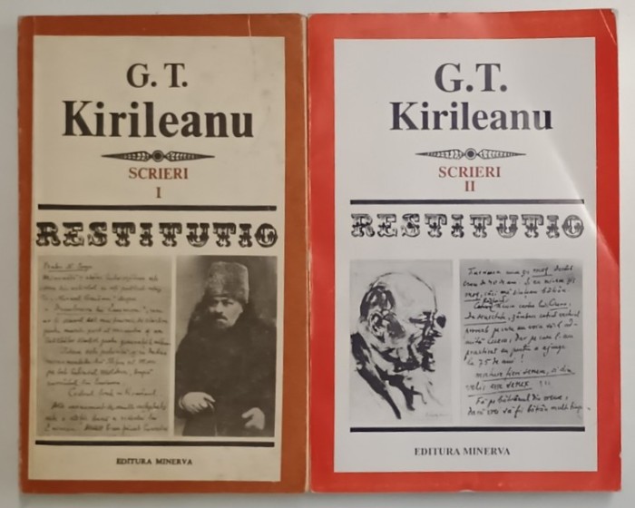 SCRIERI , VOLUMELE I - II , SERIA RESTITUTIO de G. T. KIRILEANU 1989 - 1997
