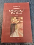 Enigmatica Matilda Geo Naum cu autograf