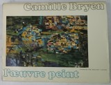 CAMILLE BRYEN , L &#039;OEUVRE PEINT par JACQUELINE BOUTET - LOYER , 1986
