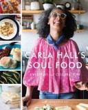 Carla Hall&#039;s Soul Food: Everyday and Celebration