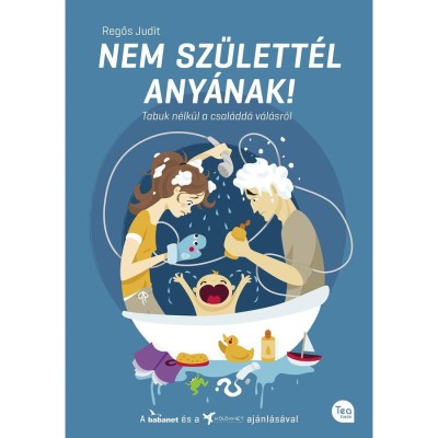 Nem sz&amp;uuml;lett&amp;eacute;l any&amp;aacute;nak! - Tabuk n&amp;eacute;lk&amp;uuml;l a csal&amp;aacute;dd&amp;aacute; v&amp;aacute;l&amp;aacute;sr&amp;oacute;l - Regős Judit foto