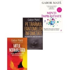 Pachet 3 titluri. Minti imprastiate. Pe taramul fantomelor infometate. Mitul Normalitatii - Gabor Mate