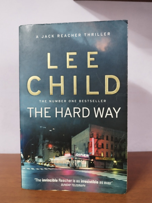 Lee Child &ndash;The Hard Way (in limba engleza)