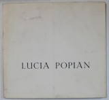 LUCIA POPIAN , CATALOG DE EXPOZITIE , OCT. 1987