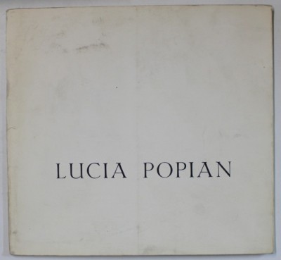 LUCIA POPIAN , CATALOG DE EXPOZITIE , OCT. 1987 foto