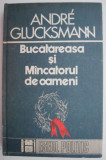 Cumpara ieftin Bucatareasa si Mancatorul de oameni &ndash; Andre Glucksmann