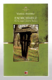 Exorcismele - De la origini pana la Tanacu - Vasile Andru, Ed. Paralela 45, 2012