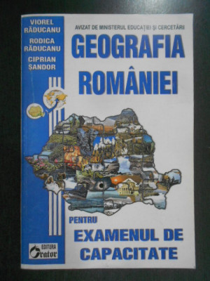 Viorel Raducanu - Geografia Romaniei pentru examenul de capacitate foto