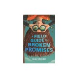 A Field Guide to Broken Promises