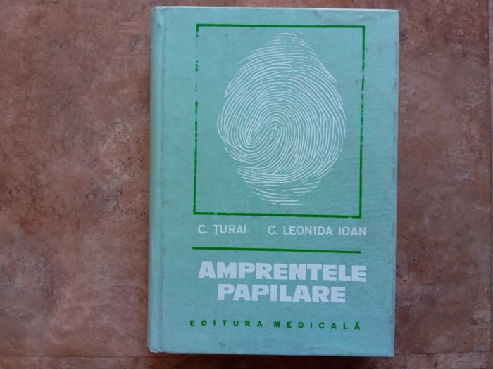 AMPRENTELE PAPILARE de C. TURAI , C. LEONIDA IOAN , 1979