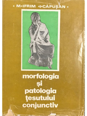 M. Ifrim - Morfologia și patologia țesutului conjunctiv (editia 1983) foto