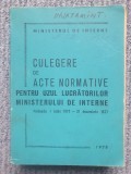 Culegere de acte normative pentru uzul lucratorilor Ministerului de Interne 1978