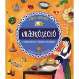 Vil&aacute;gk&oacute;stol&oacute; - A gőzgomb&oacute;ct&oacute;l a s&aacute;fr&aacute;nyos palacsint&aacute;ig - Kalas Gy&ouml;rgyi, 2024