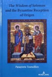 The Wisdom of Solomon and the Byzantine Reception of Origen - Panayiotis Tzamalikos