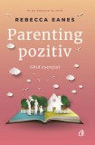 Parenting pozitiv - Rebecca Eanes - Editura Curtea Veche