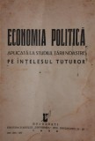 ECONOMIA POLITICA APLICATA LA STUDIUL TARII NOASTRE PE INTELESUL TUTUROR