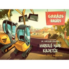Markol&oacute; M&aacute;rk k&uuml;ldet&eacute;se - Gar&aacute;zs bag&aacute;zs 3. - M. K&aacute;csor Zolt&aacute;n