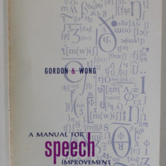 A MANUAL FOR SPEECH IMPROVEMENT by MORTON J. GORDON and HELENE H. WONG , 1961