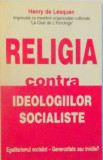 RELIGIA CONTRA IDEOLOGIILOR SOCIALISTE de HENRY DE LESQUEN , 1995