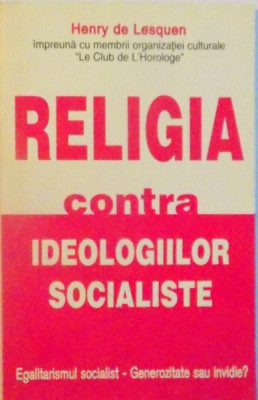 RELIGIA CONTRA IDEOLOGIILOR SOCIALISTE de HENRY DE LESQUEN , 1995 foto