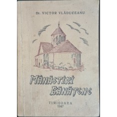Manastiri banatene &ndash; Dr. Victor Vladuceanu