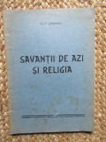 SAVANTII DE AZI SI RELIGIA - N. P. Casianu - Cluj, 1944, 40 p
