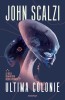 Ultima Colonie Ed.2025, John Scalzi - Editura Nemira