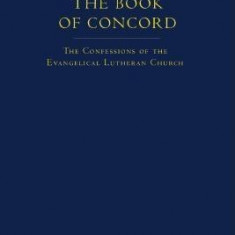 The Book of Concord: The Confessions of the Evangelical Lutheran Church