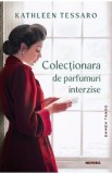 Colectionara de parfumuri interzise - Kathleen Tessaro