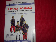 ARMATA ROMANA IN VREMEA LUI ALEXANDRU IOAN CUZA (foarte rara, ilustrata) foto