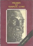 Carte Pelerin la Templul Lumii Anca Balaci Editie 1990 Literatura Clasica Editie Veche