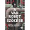 A vad robot sz&ouml;k&eacute;se - Peter Brown