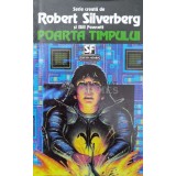 Poarta timpului - Robert Silverberg ($Q104)