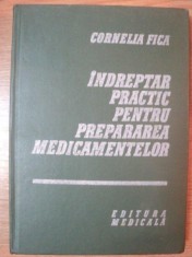 INDREPTAR PRACTIC PENTRU PREPARAREA MEDICAMENTELOR de CORNELIA FICA , 1983 foto