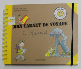 MON CARNET DE VOYAGE A MADRID par AUDE THIERCELIN et EGLANTINE BONETTO , 2011