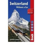 Switzerland: Without a Car | Anthony Lambert, Bradt Travel Guides