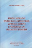 Archimandrite Grighentie Otelea - Remedii patristice pentru boli contemporane: