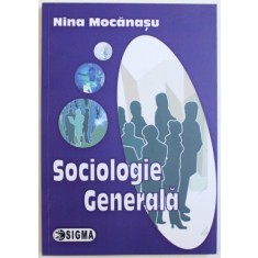 SOCIOLOGIE GENERALA de NINA MOCANASU , 2010