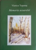 MEMORIA ACUARELEI. ALBUM (CU DEDICATIA AUTOAREI)-VIORICA TOPORAS