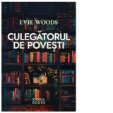 Culegatorul de povesti - Evie Woods, Alina-Marc Ciulacu