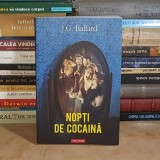 J.G. BALLARD - NOPTI DE COCAINA ( ROMAN ) , POLIROM , 2009 *