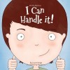 Carte pentru copii "I Can Handle It" - Laurie Wright, Dezvoltare emoțională, &Icirc;ncredere &icirc;n sine, Gestionarea situațiilor dificile