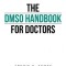 The Dmso Handbook for Doctors